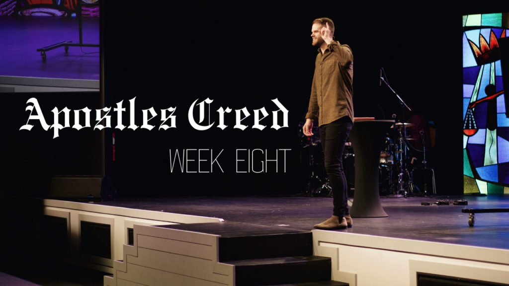 Apostles Creed – Week 8