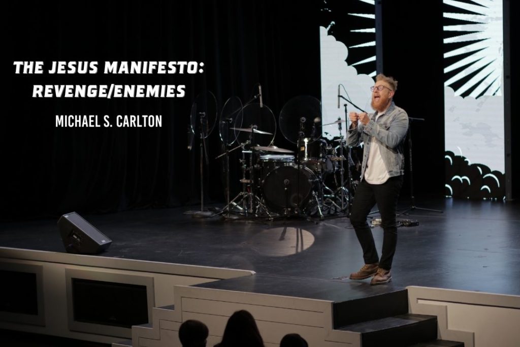 The Jesus Manifesto: REVENGE/ENEMIES