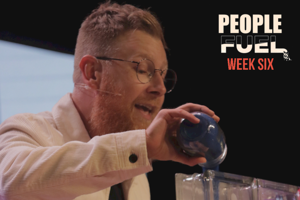 People Fuel – Week 6