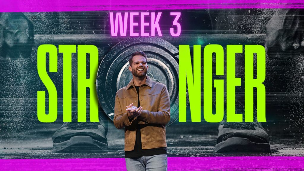 Stronger – Week 3