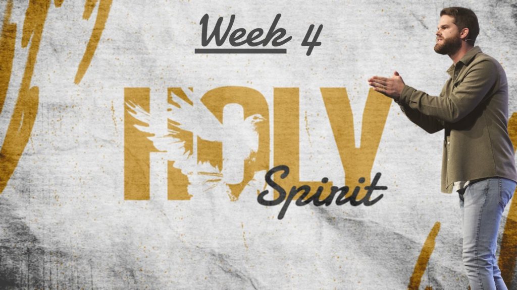 Holy Spirit – Week 4