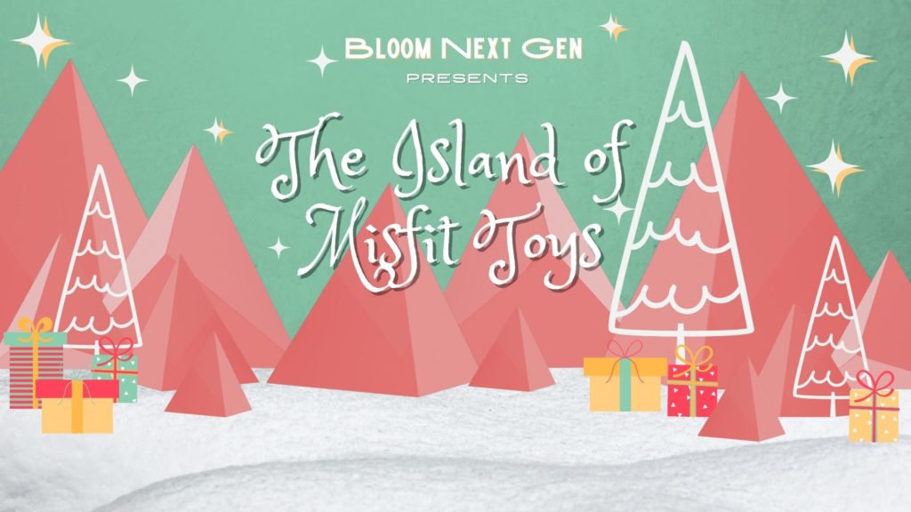Bloom Next Gen Christmas – The Island of Misfit Toys