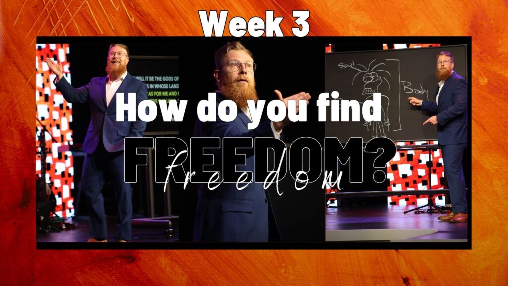 How Do You Find Freedom? Week 3