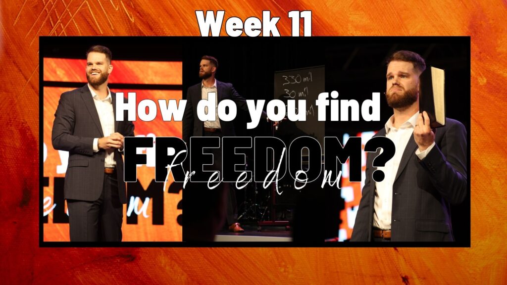 How Do You Find Freedom? Week 11