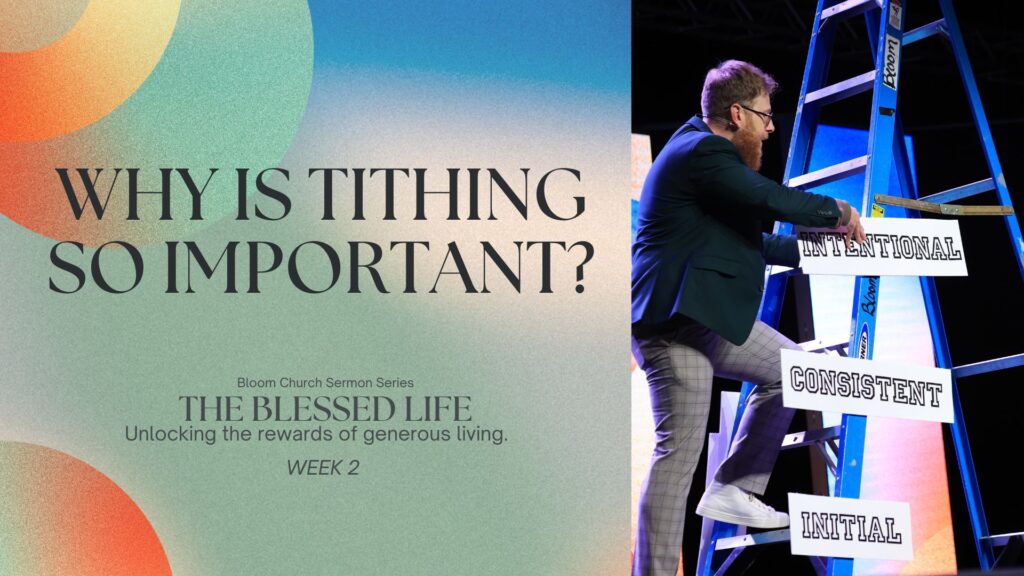 The Blessed Life (Week 2) – Why Is Tithing So Important?