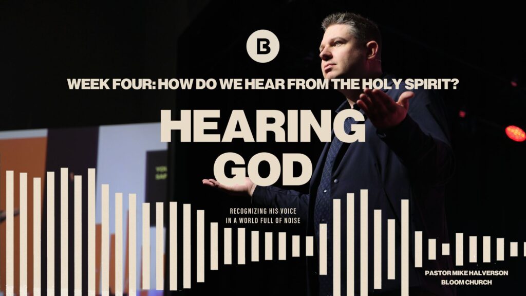 Hearing God – Week Four: How Do We Hear From The Holy Spirit?