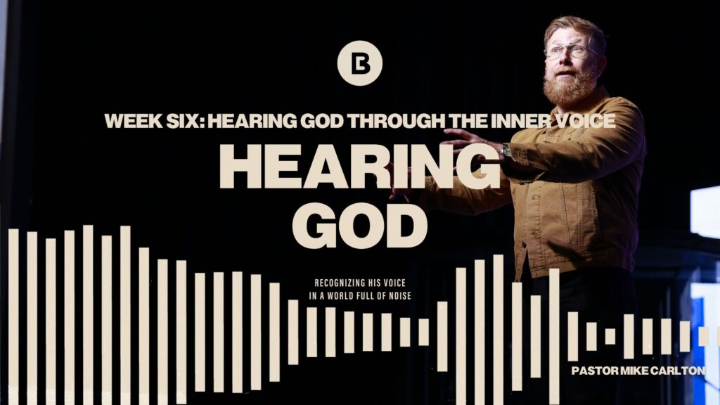 Hearing God: Week 6 – Hearing God Through The Inner Voice