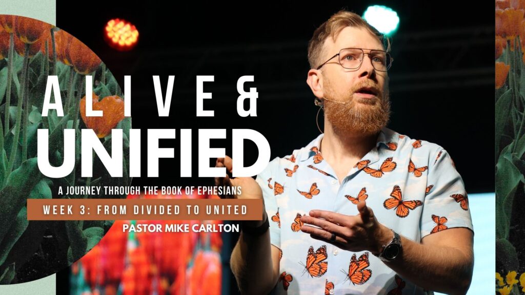 Alive & Unified: Week 3 – From Divided to United